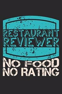 Restaurant Reviewer - No Food, No Rating: Notebook A5 Size, 6x9 inches, 120 lined Pages, Food Critic Restaurant Tester Review Rating