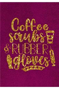 Coffee Scrubs & Rubber Gloves