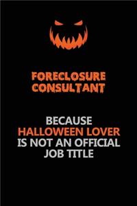 Foreclosure Consultant Because Halloween Lover Is Not An Official Job Title