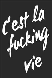 C'est La Fucking Vie Notebook 2