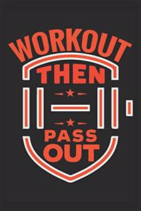 Workout Then Pass Out