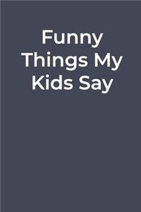 Funny Things My Kids Say