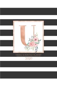 Weekly & Monthly Planner 2020 U