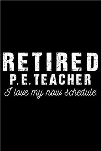 Retired P. E. Teacher I Love My Now Schedule