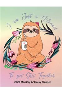 I am just a Planner to get Shit together - 2020 Monthly and Weekly Planner