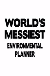 World's Messiest Environmental Planner