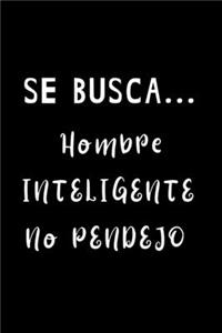 Se Busca... Hombre Inteligente No pendejo