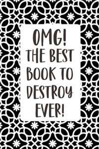 OMG! The Best Book To Destroy Ever