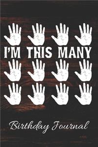 I'M THIS MANY Birthday Journal