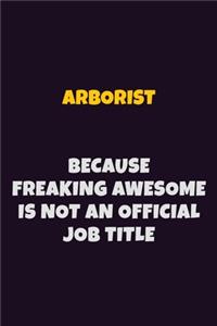 Arborist, Because Freaking Awesome Is Not An Official Job Title