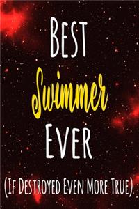 Best Swimmer Ever (If Destroyed Even More True)