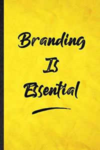 Branding Is Essential