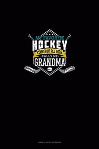 My Favorite Hockey Player Of All Time Calls Me Grandma