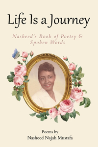 Life is A Journey, Nasheed's book of Poetry and Spoken Words