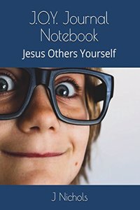 J.O.Y. Journal Notebook: Jesus Others Yourself