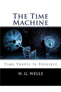 The Time Machine: Time Travel Is Possible