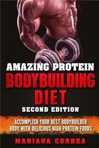 AMAZING PROTEIN BODYBUILDING DiET SECOND EDITION