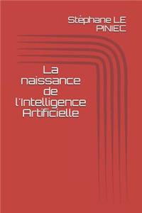 La Naissance de l'Intelligence Artificielle