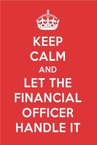 Keep Calm and Let the Financial Officer Handle It