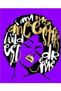 I My Ancestors Wildest Dreams: Purple College Ruled Notebook (7.5 X 9.25) 200 Pages