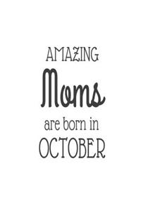 Amazing Moms Are Born in October