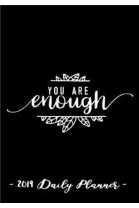 2019 Daily Planner - You Are Enough