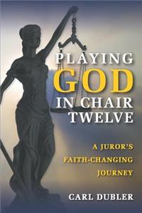 Playing God in Chair Twelve