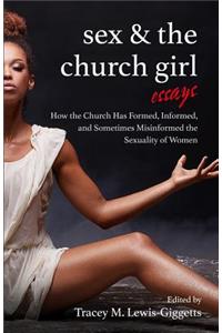 Sex and the Church Girl: How the Church Has Formed, Informed, and Misinformed the Sexuality of Women