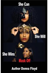 She Can She Will She Wins Mask Off