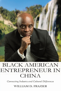 Black American Entrepreneur in China: Connecting Industry and Cultural Differences