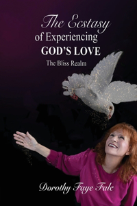 Ecstasy of Experiencing God's Love