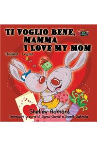 Ti voglio bene, mamma I Love My Mom