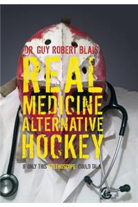 Real Medicine Alternative Hockey: If Only This Stethoscope Could Talk