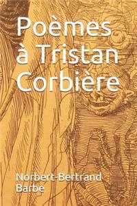 Poèmes à Tristan Corbière