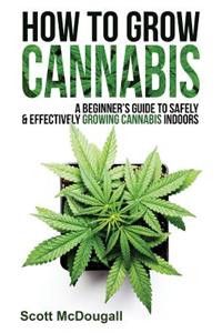 How to Grow Cannabis