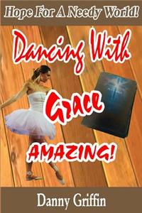 Dancing With Grace Amazing!