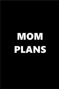 2019 Daily Planner Funny Theme Mom Plans Black White 384 Pages