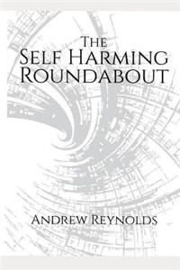 The Self-Harming Roundabout