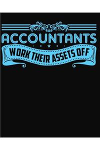 Accountants Work Their Assets Off