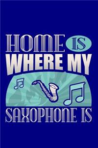 Home Is Where My Saxophone Is