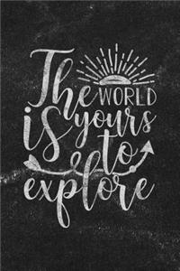 The World Is Yours to Explore