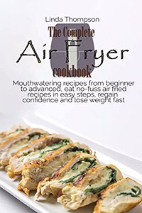 The Complete Air Fryer cookbook