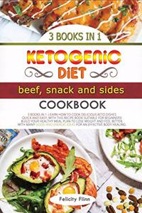 Ketogenic Diet Beef, Sides and Snacks Cookbook