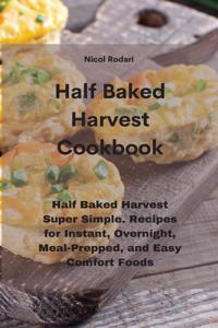 Half Baked Harvest Cookbook