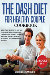 Dash Diet for Healthy Couple Cookbook
