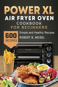 Power XL Air Fryer Oven Cookbook for Beginners