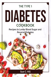 The Type 1 Diabetes Cookbook