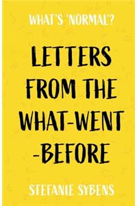 Letters from the What-Went-Before