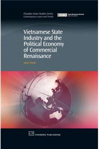 Vietnamese State Industry and the Political Economy of Commercial Renaissance