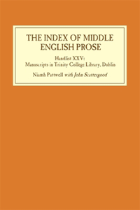 The Index of Middle English Prose: Handlist XXV